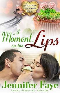 A Moment on the Lips (A Whistle Stop Romance #3)