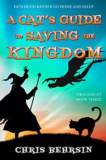 A Cat’s Guide to Saving the Kingdom (Dragoncat #3)